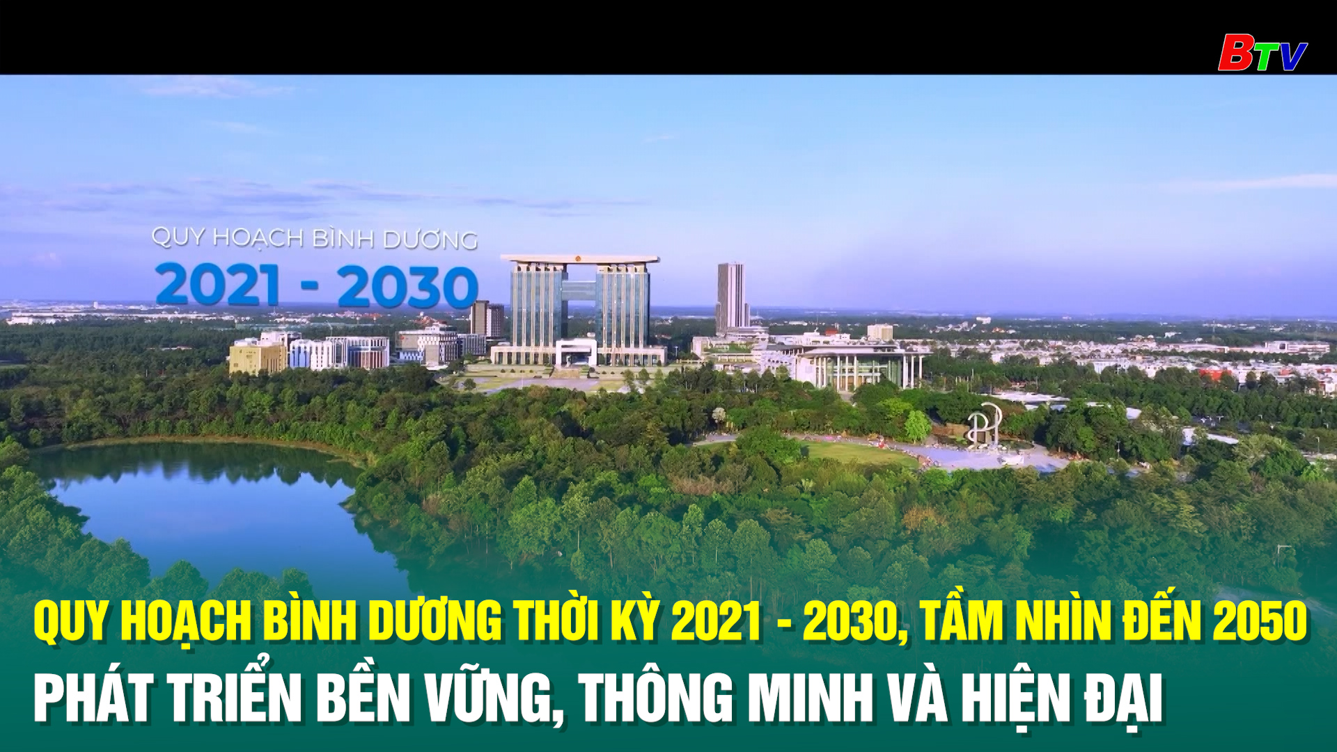 Quy hoạch Bình Dương thời kỳ 2021-2030 tầm nhìn đến năm 2050, phát triển bền vững thông minh và hiện đại